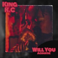 King K.C - Will You (Acoustic)
