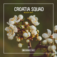 Croatia Squad - Never Quit