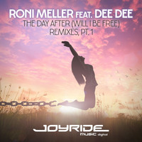 Roni Meller feat. Dee Dee - The Day After (Will I Be Free) [Remixes, Pt. 1]