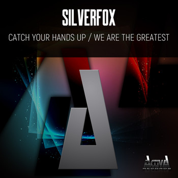 Silverfox - Catch Your Hands Up / We Are The Greatest