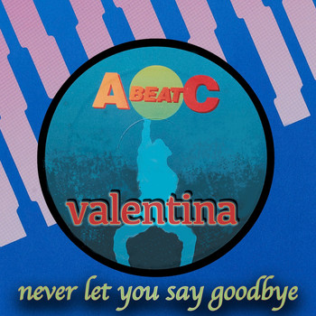 Valentina - Never Let You Say Goodbye