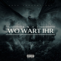 Aksu - Wo wart ihr