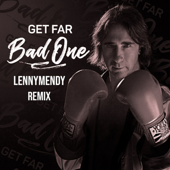 Get Far - Bad One (Lennymendy Remix)