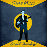 Garry Mills - Complete Recordings (Remastered)