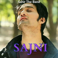 Sahir The Band - Sajni