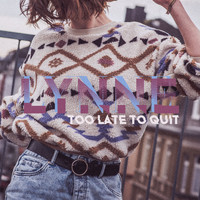 Lynne - Too Late To Quit
