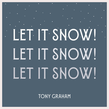 Tony Graham - Let It Snow! Let It Snow! Let It Snow!