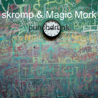 skromp, Magic Mork / - Punchdrunk