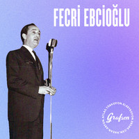 Fecri Ebcioğlu - Bugün Varız Yarın Yokuz / Nasıl İnandım Hiç Bilmem