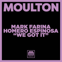 Mark Farina & Homero Espinosa - We Got It