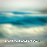Saxophone Jazz Club - Saxophone Jazz Ballad 4
