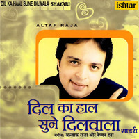 Altaf Raja - Chupke Chupke Hi Asar Karta Hai (From "Dil Ka Haal Sune Dilwala (Shayari)")