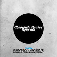 Bluecrack - Machine EP