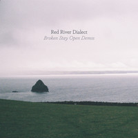 Red River Dialect - Broken Stay Open Demos