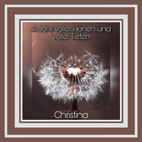 Christina - A Johr voller Höhen und voller Tiefen