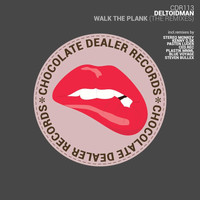 Deltoidman - Walk The Plank (The Remixes)