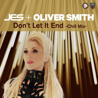 JES & Oliver Smith - Don't Let It End (Chill Mix)