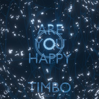 Timbo - Are You Happy