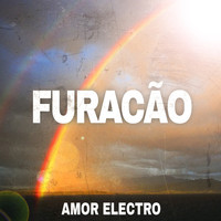 Amor Electro - Furacão