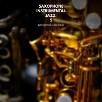 Saxophone Jazz Club - Saxophone Instrumental Jazz 5