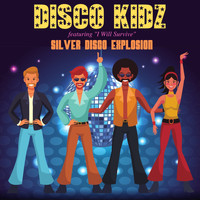 Silver Disco Explosion - Disco Kidz - Featuring "I Will Survive"