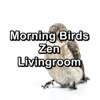 Bird - Morning Birds Zen Livingroom