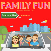 Graham Blvd - Family Fun - Featuring "More Than This" (Vol. 3)