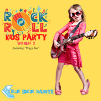 Blue Suede Daddys - Rock 'n' Roll Kids Party - Featuring "Peggy Sue" (Vol. 2)