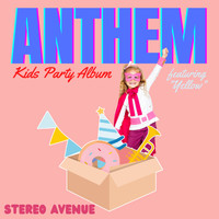 Stereo Avenue - Anthem - Kids Party Album (Featuring "Yellow")