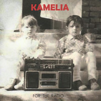 Kamelia - For the Radio (2004 Unreleased Album)