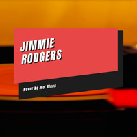 Jimmie Rodgers - Never No Mo' Blues