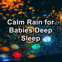 Sleep - Calm Rain for Babies Deep Sleep
