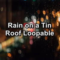 ASMR SLEEP - Rain on a Tin Roof Loopable