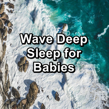 Calm Music for Studying - Wave Deep Sleep for Babies
