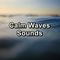 Relaxation and Meditation - Calm Waves Sounds
