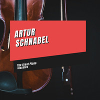 Artur Schnabel - The Great Piano Classics