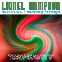 Lionel Hampton - Soft Vibes, Soaring Strings