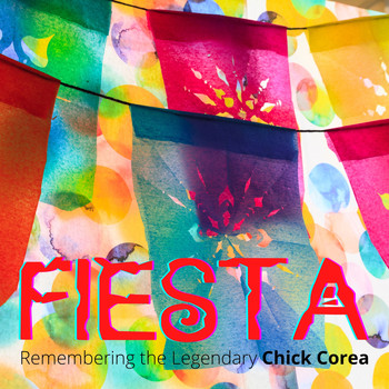 Chick Corea - Fiesta - Remembering the Legendary Chick Corea