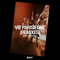 Hugo Cantarra - Vie parisienne (Remixes)