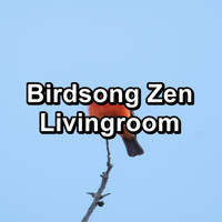 Loopable Birds - Birdsong Zen Livingroom