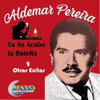 Aldemar Pereira - Aldemar Pereira Ya Se Acabo la Botella