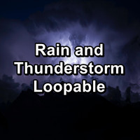 Nature Tribe - Rain and Thunderstorm Loopable