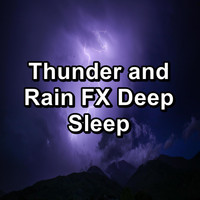 Sleep - Thunder and Rain FX Deep Sleep