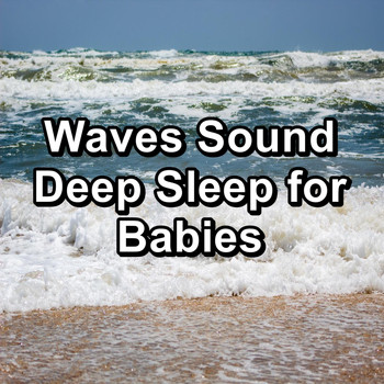 Nature - Waves Sound Deep Sleep for Babies
