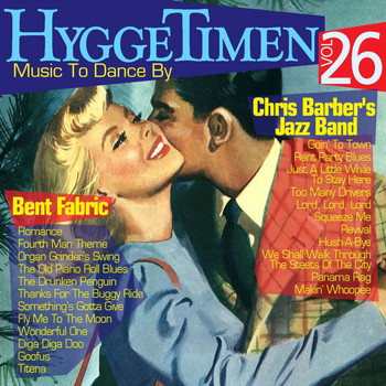 Bent Fabric featuring Chris Barber's Jazz Band - Hyggetimen Vol. 26, Music To Dance By