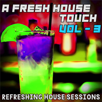 Various Artists - A Fresh House Touch, Vol. 3 (Refreshing House Sessions)