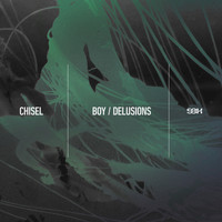 Chisel - Boy / Delusions