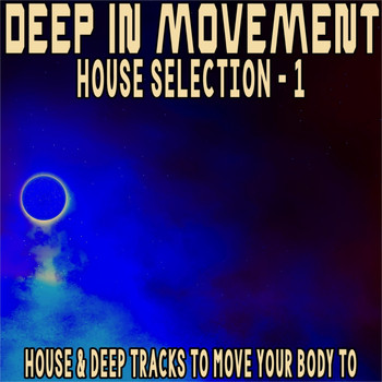 Various Artists - Deep in Movement House Selection, 1 (House & Deep Tracks to Move Your Body To)