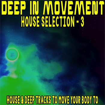 Various Artists - Deep in Movement House Selection, 3 (House & Deep Tracks to Move Your Body To)