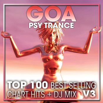 Doctor Spook, Goa Doc, Psytrance Network - Goa Psy Trance Top 100 Best Selling Chart Hits + DJ Mix V3